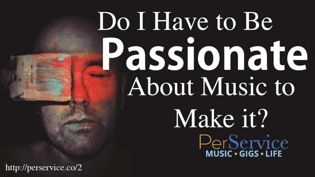 Do I have to be passionate about music to make it? (PSP 02) â€“ Orchestra  Excerpts