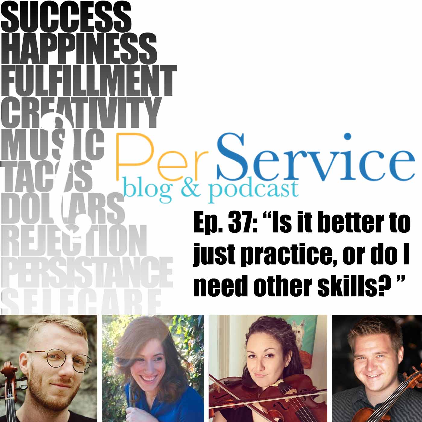 Is it Better to Just Practice, or Do I Need Other Skills? [PSP37] –  Orchestra Excerpts